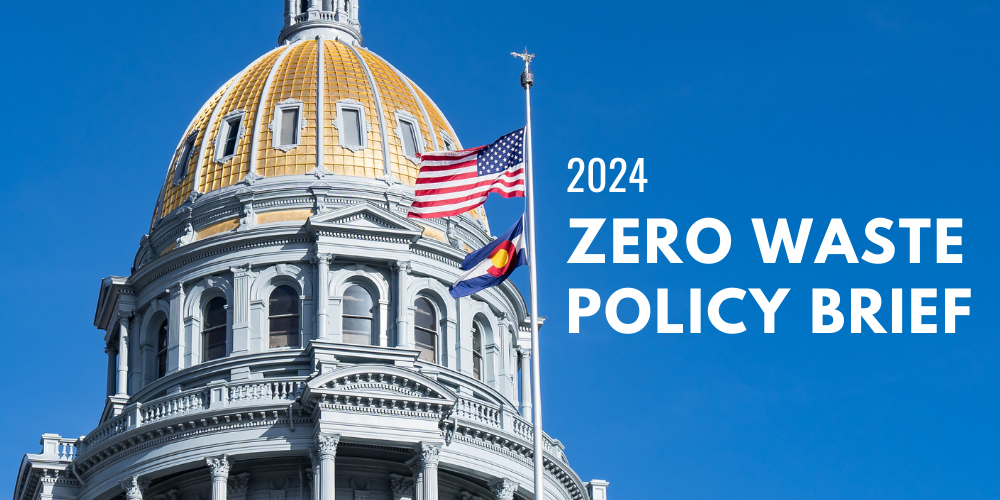 Your 2024 Zero Waste Policy Brief for Colorado - May 2024