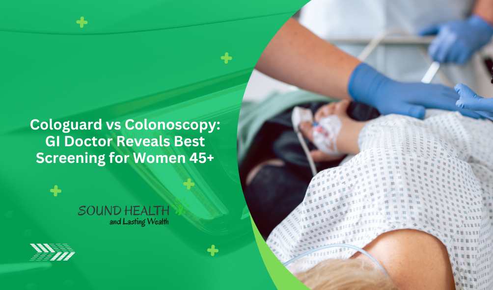 Cologuard vs Colonoscopy: GI Doctor Reveals Best Screening for Women 45 ...